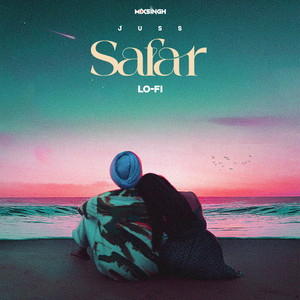 Safar (Lo-fi) by Juss, MixSingh