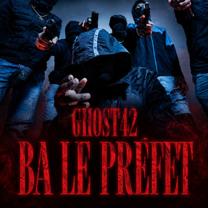 BA LE PRÉFET by Thery Armani Music, Ghost42
