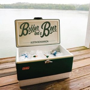 Bobber And A Beer by Austin Bohannon