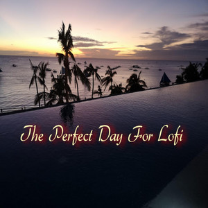 The Perfect Day for Lofi by Rigid Moods