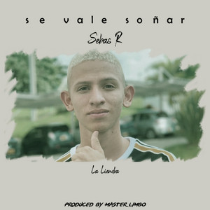 Se vale soñar (La liendra) by Sebas R