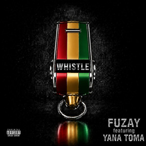 Whistle by Fuzay, Yana Toma