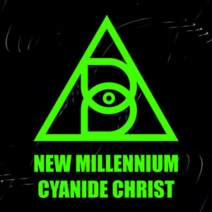 New Millennium Cyanide Christ by Andrew Baena, Johnny Ciardullo
