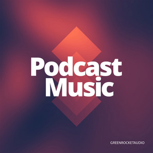GreenRocketAudio - Podcast Music