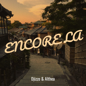 Djizzo & Althea - ENCORE LA