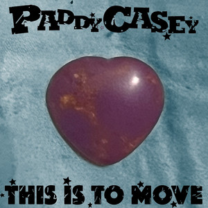 This Is To Move by Paddy Casey
