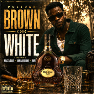 Brown Or White by UBevents246, PolyDan, Masta Plug, Lamar Greene, Bajan Fari