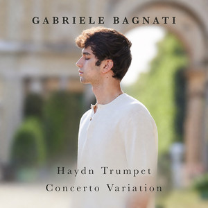 Haydn Trumpet Concerto Variation (After Trumpet Concerto in E-Flat Major, Hob. Vlle:1: III. Finale. Allegro) by Joseph Haydn, Gabriele Bagnati