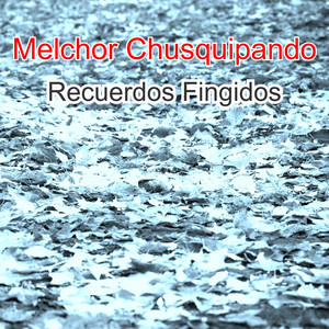 Melchor Chusquipando - Ojitos Eternos