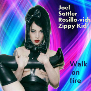 Walk on Fire (with Joel Sattler and Rosillo-vich)