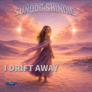 I Drift Away by Sundog Shindig
