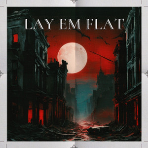 Lay Em Flat