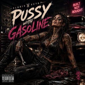 Pussy With Gasoline by Elaris Veya