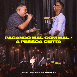 Pagando Mal Com Mal / A Pessoa Certa (Ao Vivo)