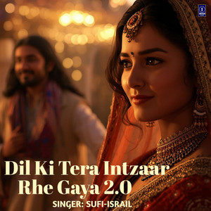 Sufi Israil - Dil Ko Bas Tera Intezaar 2.0