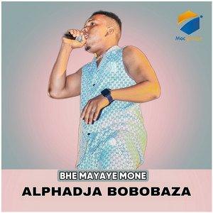 Alphadja Bobobaza - BHE MAYAYE MONE