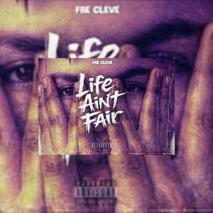 Life Aint Fair by Fbe Cleve