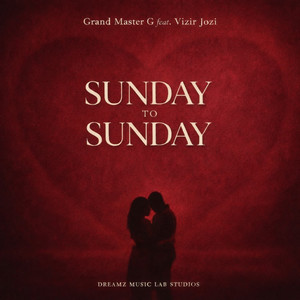Sunday To Sunday by Grand Master G, Vizir Jozi