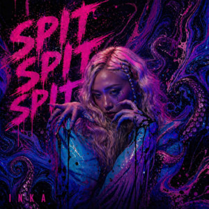 SPIT SPIT SPIT (feat. INKA) by Galspit, INKA