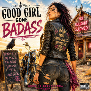 Good Girl Gone Badass by Burning Belladonna