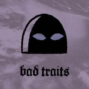 Bad Traits by Love Fool