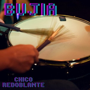 Bujia by Chico Redoblante