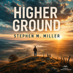Higher Ground by Stephen M. Miller