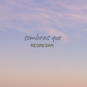 Sombras que regresan by CHARPI MC