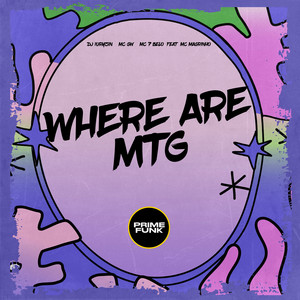 DJ Iuryzin, MC GW, Mc 7 Belo, Mc Magrinho & Prime Funk - Where Are MTG
