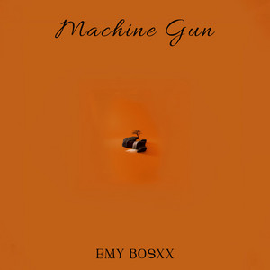 Emy Bosxx - Machine Gun