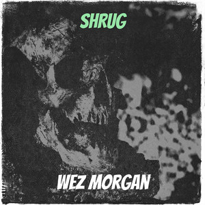 Shrug by Wez Morgan