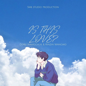 5MB STUDIO - Is This Love_Dorji Wangchuk & Rinzin Wangmo
