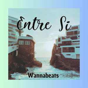 Entre Si by WANNABEATS MAKER
