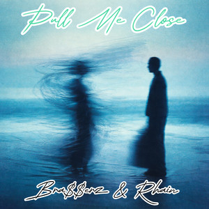 Pull Me Close by Bra$$erz, Rhain