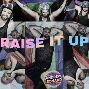Raise It Up by Andrew Leonard