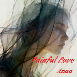 Painful Love by Azusa