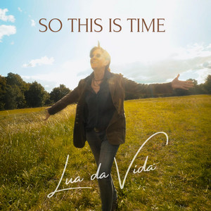So This Is Time by Lua da Vida