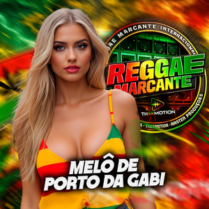 Melô de Porto da Gabi - Theemotion by Reggae Marcante