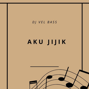 Aku Jijik by DJ Vel Bass