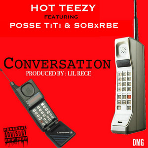 Conversation (feat. Posse TiTi & SOBxRBE) by Hot Teezy, Posse TiTi, SOB X RBE