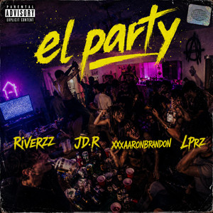 El Party by Riverzz, JD.R, XXXAARONBRANDON, LPrz