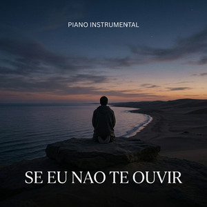 Se Eu Não Te Ouvir (Piano Instrumental) by Wandinho Nonato