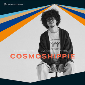 The House Concert Live Collection, Vol. 10: Cosmos Hippie [Live at (yu: l) HAUS, Seoul, 2010]