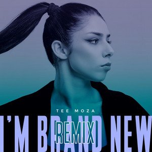 I'm Brand New - Remix by Tee Moza