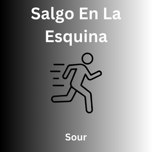 Salgo En La Esquina by Sour