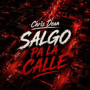 Salgo Pa La Calle by Chris Dean