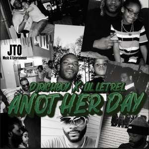 ANOTHER DAY by JTOMusic, DJRICHBOY, LIL LETREL