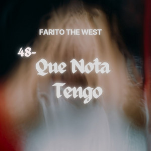 Que Nota Tengo by Farito The West