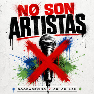 No Son Artistas by BooBassKing, CriCri LSM