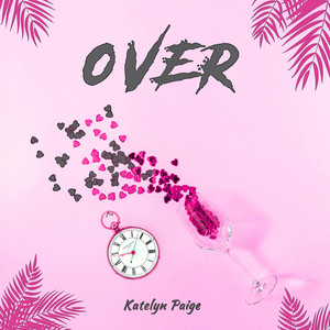 Katelyn Paige - Over